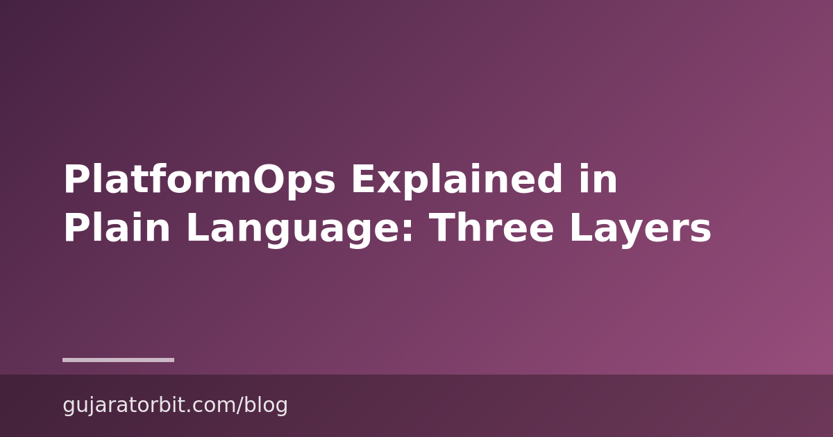 PlatformOps Explained in Plain Language: Three Layers
